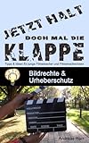 Halt doch mal die Klappe: Bildrechte & Urheberschutz (Jetzt halt doch mal die Klappe)