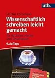 Wissenschaftlich schreiben leicht gemacht: Für Bachelor, Master und Dissertation